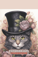 Victorian Cats Coloring Book: With Cute kittens, fashion, Cat in dress, kitty pages, and More