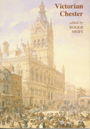Victorian Chester: Essays in Social History, 1830-1914