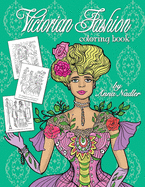 Victorian Fashion Coloring Book: Beautiful and stylish illustrations of women, men and couples of the 1800s. Jane Austen quotes accompany each drawing.