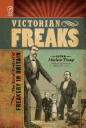 Victorian Freaks: The Social Context of Freakery in Britain