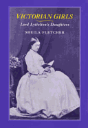 Victorian Girls: Lord Lyttelton's Daughters