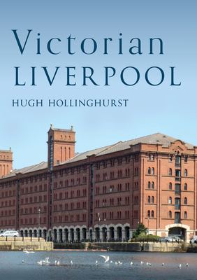 Victorian Liverpool - Hollinghurst, Hugh