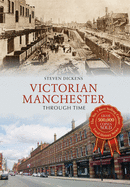 Victorian Manchester Through Time