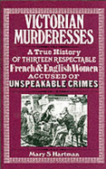 Victorian Murderesses - Hartman, Mary S, and Hardman, Mary