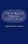 Victorian Prose: A Guide to Research