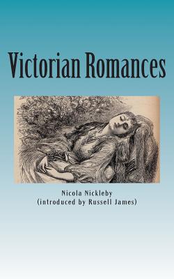 Victorian Romances: 5 Original Illustrated Stories - James, Russell (Introduction by), and Nickleby, Nicola