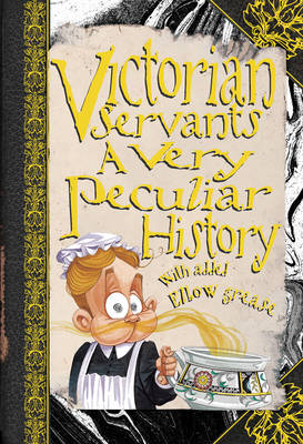 Victorian Servants: A Very Peculiar History - MacDonald, Fiona