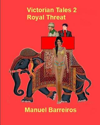 Victorian Tales 2 - Royal Threat - Barreiros, Manuel