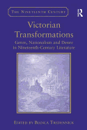 Victorian Transformations: Genre, Nationalism and Desire in Nineteenth-Century Literature