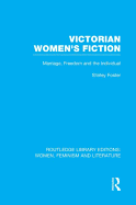 Victorian Women's Fiction: Marriage, Freedom, and the Individual