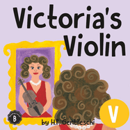Victoria's Violin: The Letter V Book