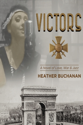 Victors: A Novel of Love, War and Jazz - Buchanan, Heather