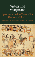 Victors and Vanquished: Spanish and Nahua Views of the Conquest of Mexico