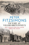 Victory at Villers-Bretonneux: from the author of Gallipoli, Batavia and Mutiny on the Bounty