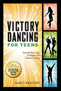 Victory Dancing for Teens: Smooth Moves for Getting to the Winner's Circle