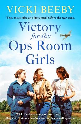 Victory for the Ops Room Girls: The heartwarming conclusion to the bestselling WW2 series - Beeby, Vicki