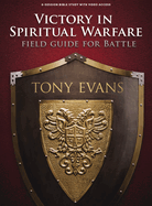 Victory in Spiritual Warfare - Bible Study Book with Video Access: Field Guide for Battle