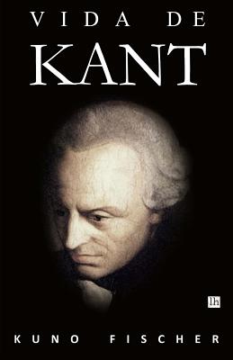 Vida de Kant - Gotor, Servando (Editor), and Fischer, Kuno