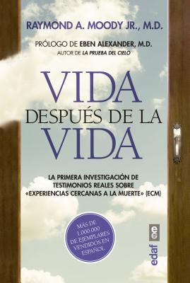 Vida Despues de la Vida -V3* - Moody, Raymond A, Jr., and Alexander, Eben, and Lassaletta, Rafael