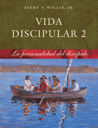 Vida Discipular 2 La Personalidad Del Discipulo