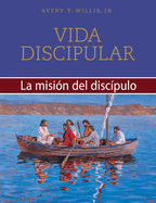 Vida Discipular: Paquete de 4 Volmenes: La Misin del Discpulo