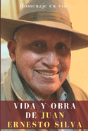 Vida y obra de Juan Ernesto Silva: Homenaje en vida