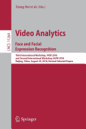 Video Analytics. Face and Facial Expression Recognition: Third International Workshop, Ffer 2018, and Second International Workshop, Dlpr 2018, Beijing, China, August 20, 2018, Revised Selected Papers