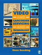 Video and Camcorder Servicing and Technology - Beeching, Steve