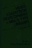 Video Collection Development in Multi-Type Libraries: A Handbook