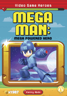 Video Game Heroes: Mega Man: Mega Powered Hero