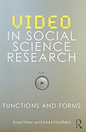 Video in Social Science Research: Functions and Forms
