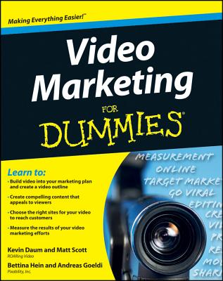 Video Marketing for Dummies - Daum, Kevin, and Hein, Bettina, and Scott, Matt
