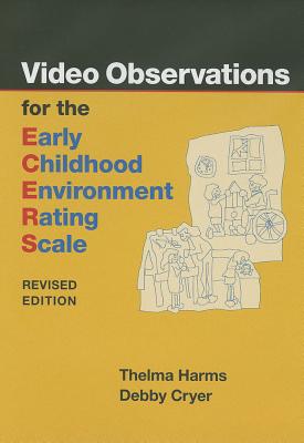 Video Observations for the ECERS-R - Harms, Thelma, and Cryer, Debby