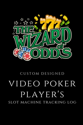 Video Poker Player's Slot Machine Tracking Log Wizard of Odds: Handy 6 x 9 Customized Book for Video Poker Player's, 104 Pages - Books, Solnick Gaming