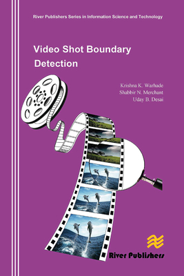 Video Shot Boundary Detection - Warhade, Krishna K, and Merchant, Shabbir N, and Desai, Uday B