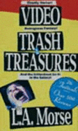 Video Trash & Treasures: A Field Guide to the Video Unknown