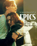 VideoHound's Epics: Giants of the Big Screen