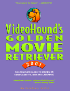 VideoHound's Golden Movie Retriever 2001