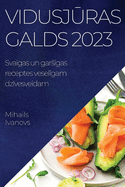 Vidusj ras galds 2023: Svaigas un gars gas receptes vesel gam dz vesveidam