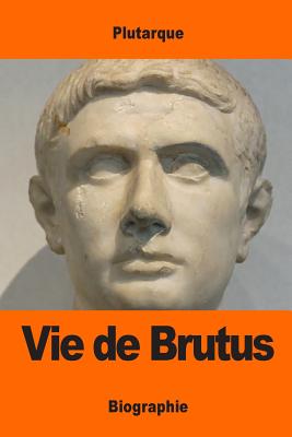 Vie de Brutus - Pierron, Alexis (Translated by), and Plutarque