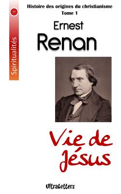 Vie de Jesus - Renan, Ernest