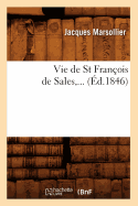 Vie de St Fran?ois de Sales (?d.1846)