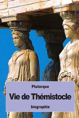 Vie de Thmistocle - Pierron, Alexis (Translated by), and Plutarque