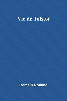 Vie de Tolstoi - Rolland, Romain