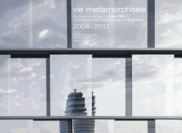 Vie Metamorphosis: Die Vernderungen Des Flughafen Wien / The Extension and Transformation of Vienna Airport. 2004-2012