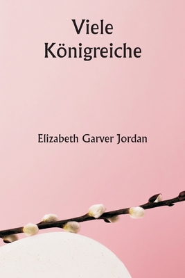 Viele Knigreiche - Jordan, Elizabeth Garver