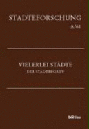 Vielerlei St?dte: Der Stadtbegriff - Johanek, Peter (Editor), and Post, Franz-Joseph, Dr. (Editor)