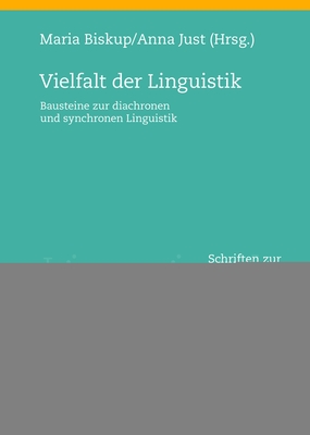 Vielfalt der Linguistik: Bausteine zur diachronen und synchronen Linguistik - Biadun-Grabarek, Hanna, and Biskup, Maria (Editor), and Just, Anna (Editor)