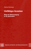 Vielfaltiges Verstehen: Wege Der Bibelauslegung Im 18. Jahrhundert