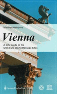 Vienna: A Guide to the UNESCO World Heritage Sites